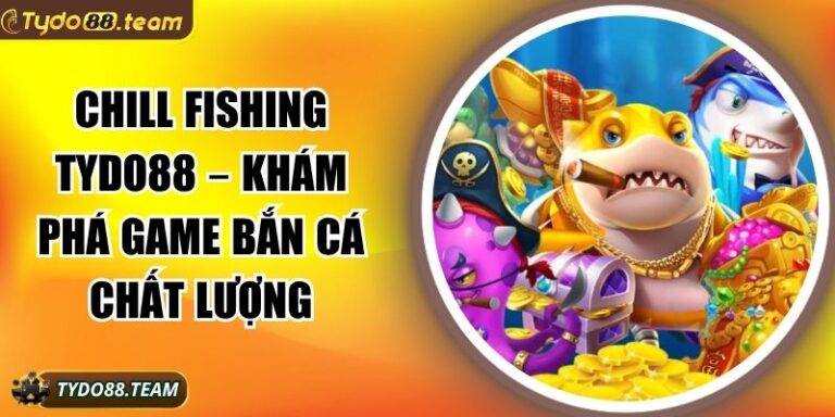Chill Fishing Tydo88