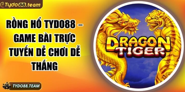 Rồng hổ Tydo88